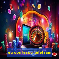 eu confesso telefram